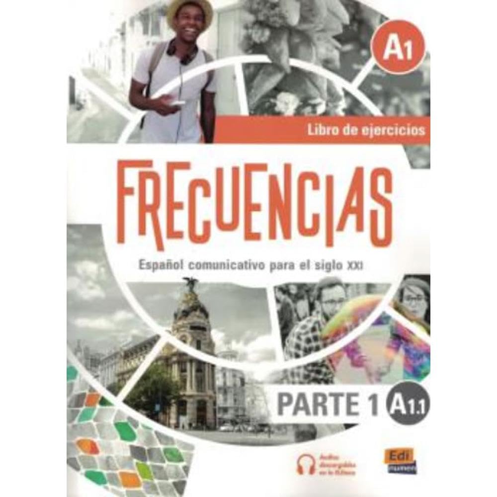 Frecuencias A1 : Part 1 : A1.1 Exercises Book: First part of Frecuencias A1 course with coded access to the ELETeca