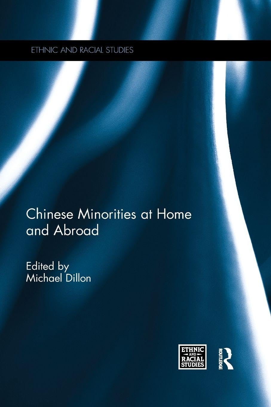 Chinese Minorities at home and abroad (Ethnic and Racial Studies)