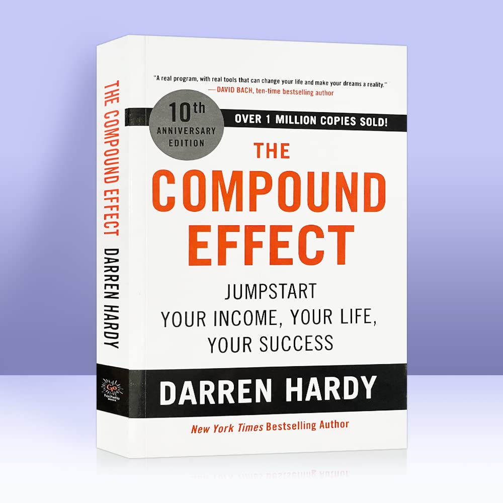 The Compound Effect By Darren Hardy Multiply Your Success One Simple Step At a Time Inspirational Novels for Adults