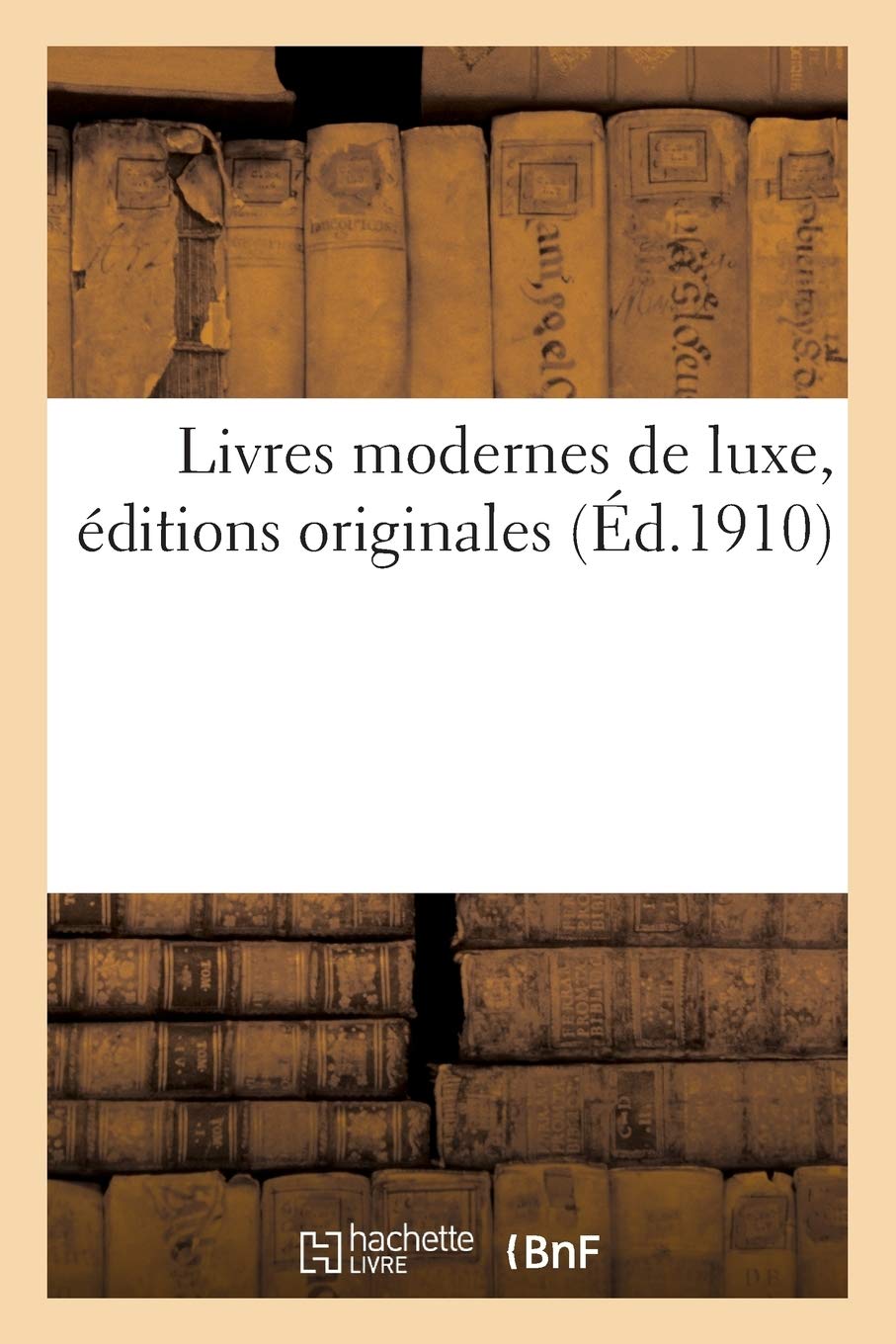 Livres Modernes de Luxe, Éditions Originales (French Edition)