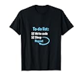 to-do List Write Code Sleep Repeat Programmer Humor T-Shirt