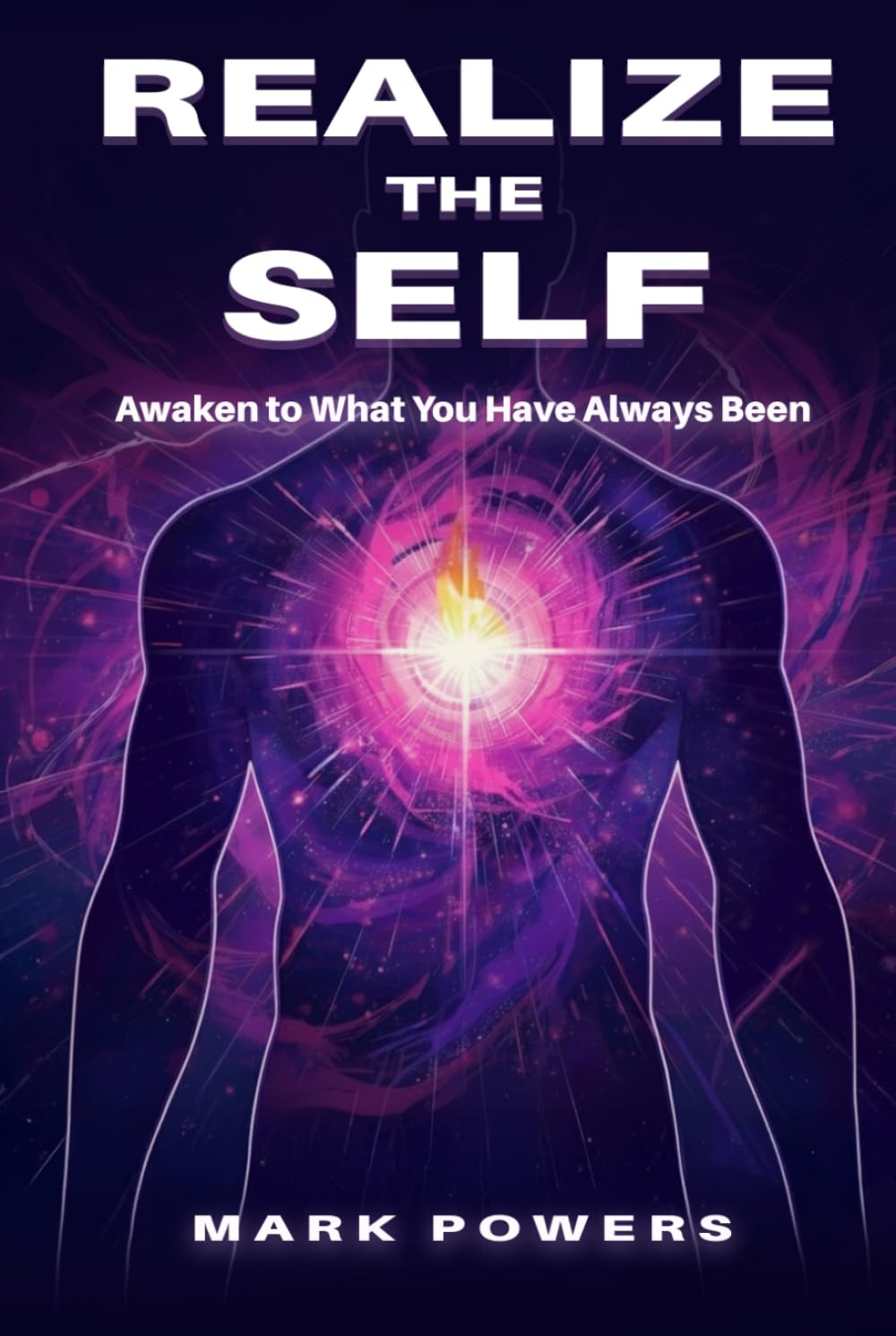 Realize the Self: Awaken to What You Have Always Been