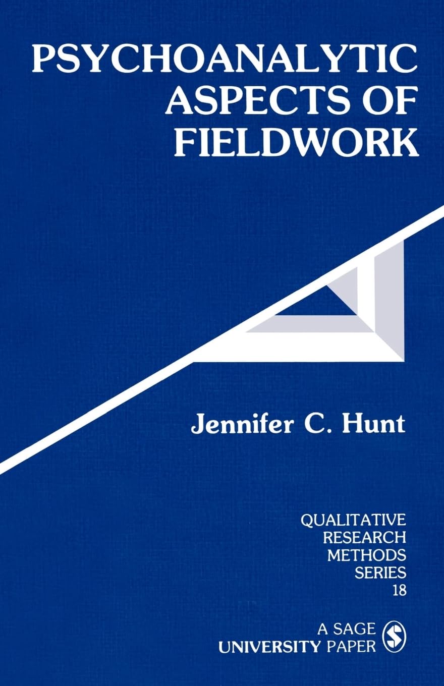Psychoanalytic Aspects of Fieldwork (Qualitative Research Methods): 18
