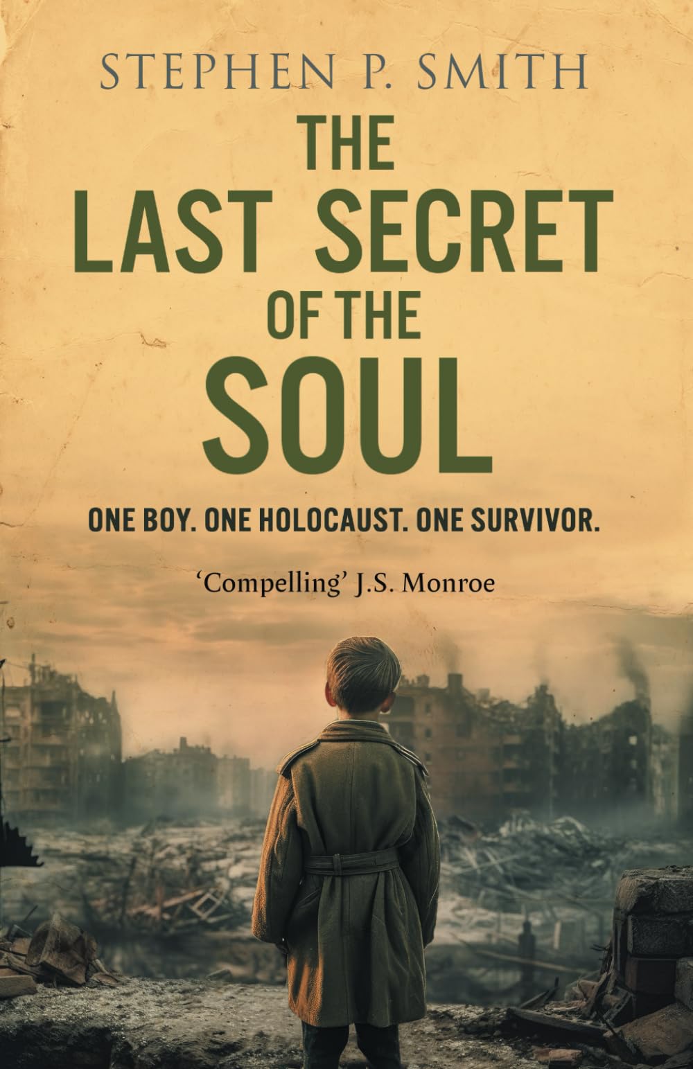 The Last Secret of The Soul: One boy. One Holocaust. One Survivor.