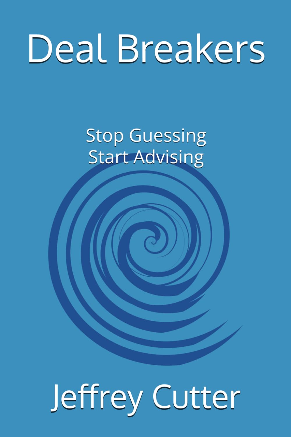 Deal Breakers: Stop Guessing, Start Advising