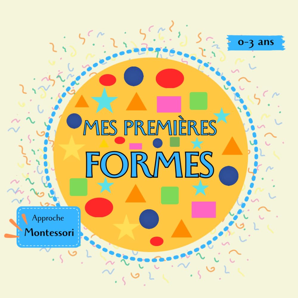 Mes premières formes : Livre découverte des formes bébé et jeune enfant 0–3 ans – inspiré de la pédagogie Montessori