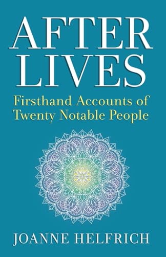 Afterlives: Firsthand Accounts of Twenty Notable People