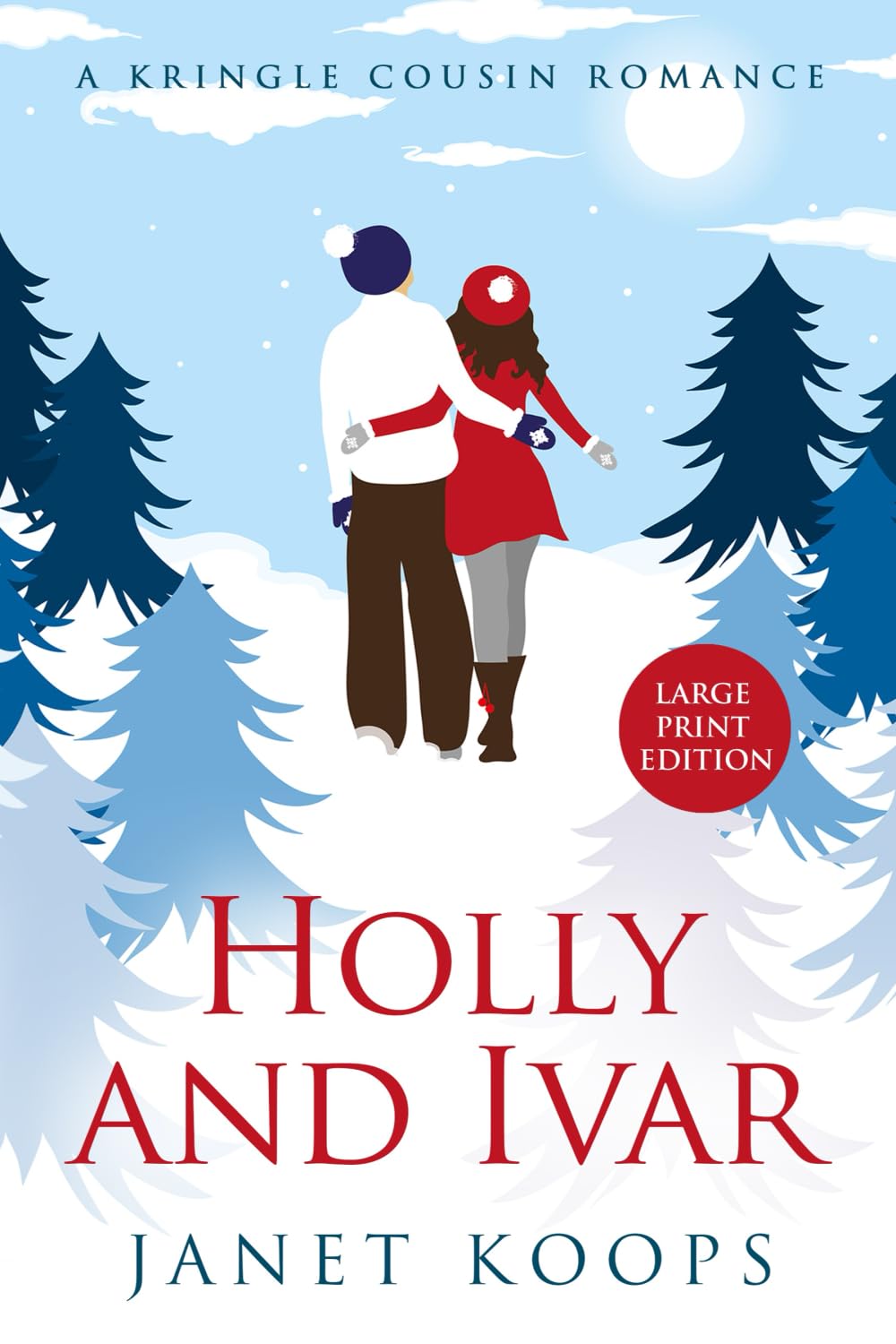 Holly and Ivar: Large Print Edition: 4 (Kringle Cousin Romance Large Print Editions)