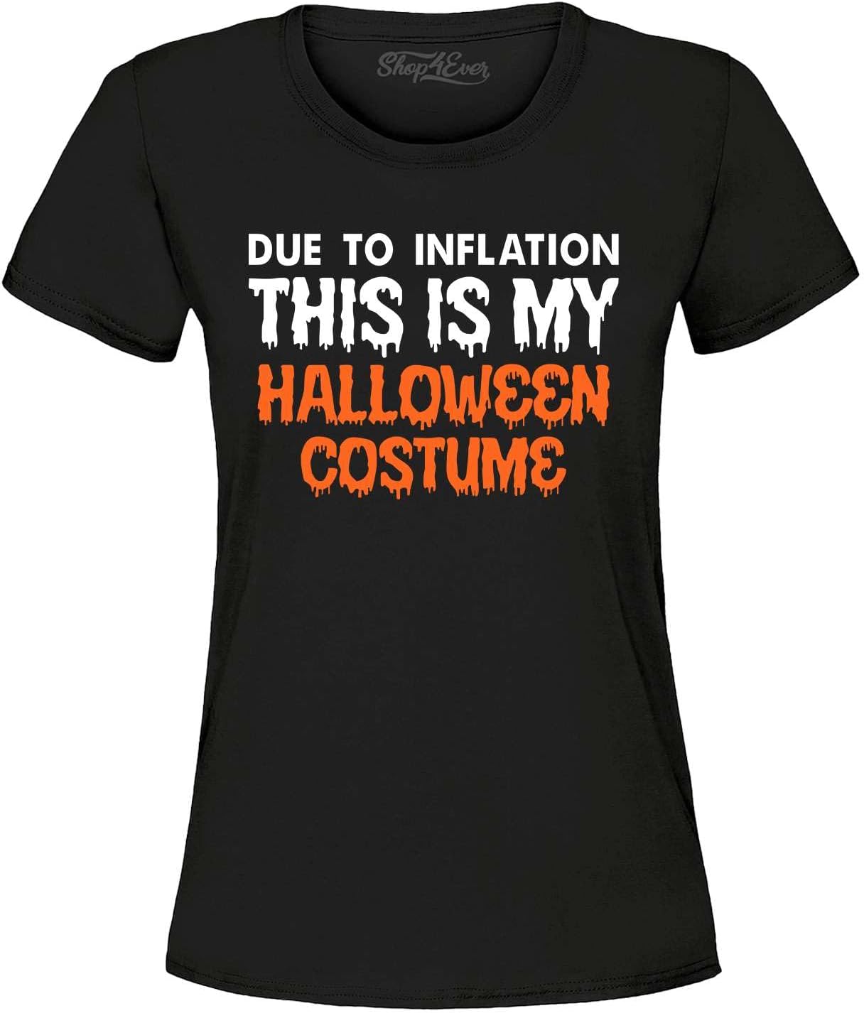 Due to Inflation This is My Halloween Costume Women's T