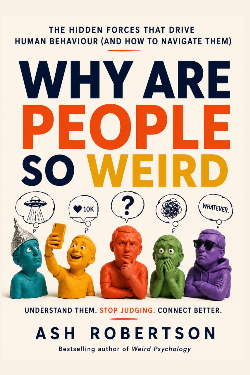 Why Are People So Weird (Pop Psychology)