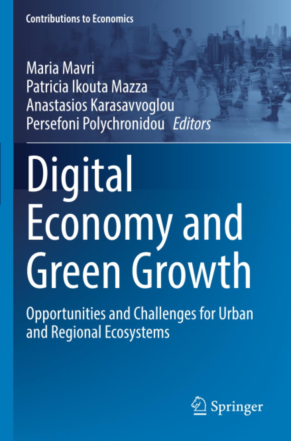 Digital Economy and Green Growth: Opportunities and Challenges for Urban and Regional Ecosystems (Contributions to Economics)