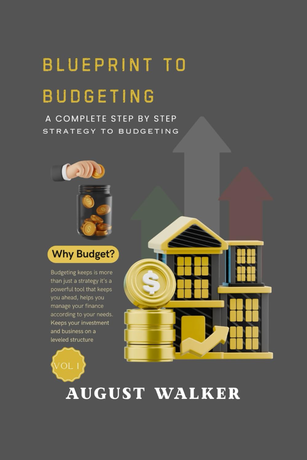BLUEPRINT TO BUDGETING: A COMPLETE STEP BY STEP STRATEGY TO BUDGETING