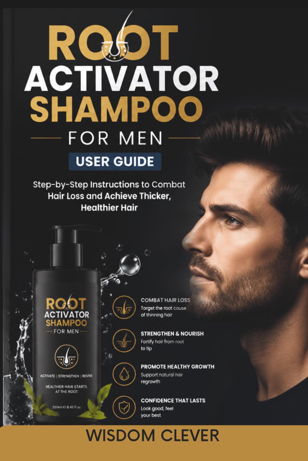 Root Activator Shampoo for Men User Guide: Step-by-Step Instructions to Combat Hair Loss and Achieve Thicker, Healthier Hair