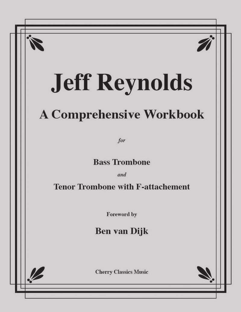 A Comprehensive Workbook for Bass Trombone and Trombone with F-attachment      Sheet music – December 4, 2012