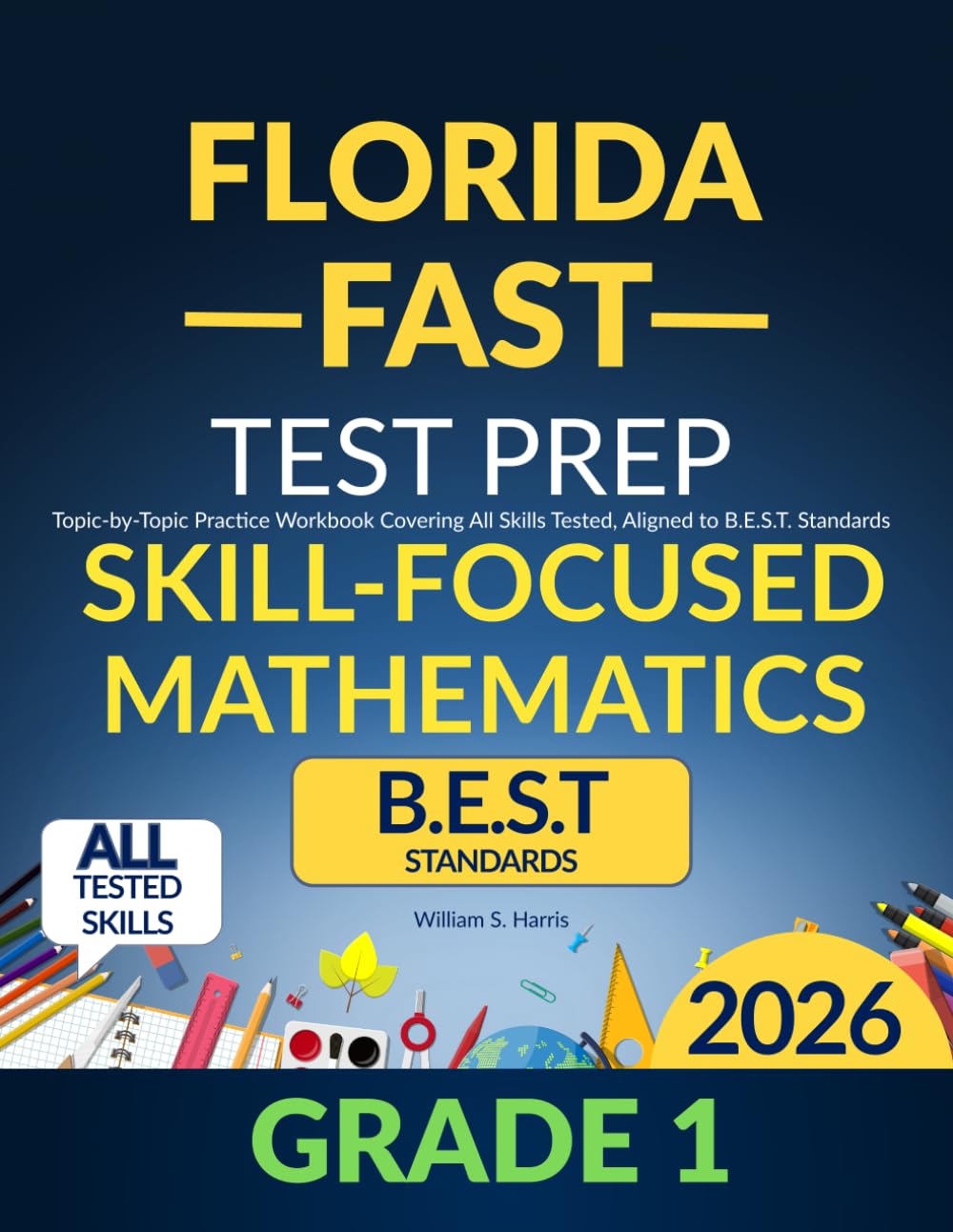 Florida FAST Test Prep Grade 1 Skill-Focused Mathematics: Topic-by-Topic Practice Workbook Covering All Skills Tested, Aligned to B.E.S.T. Standards