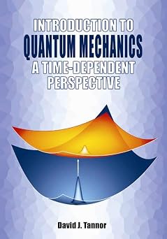 Introduction to Quantum Mechanics A Time-Dependent Perspective