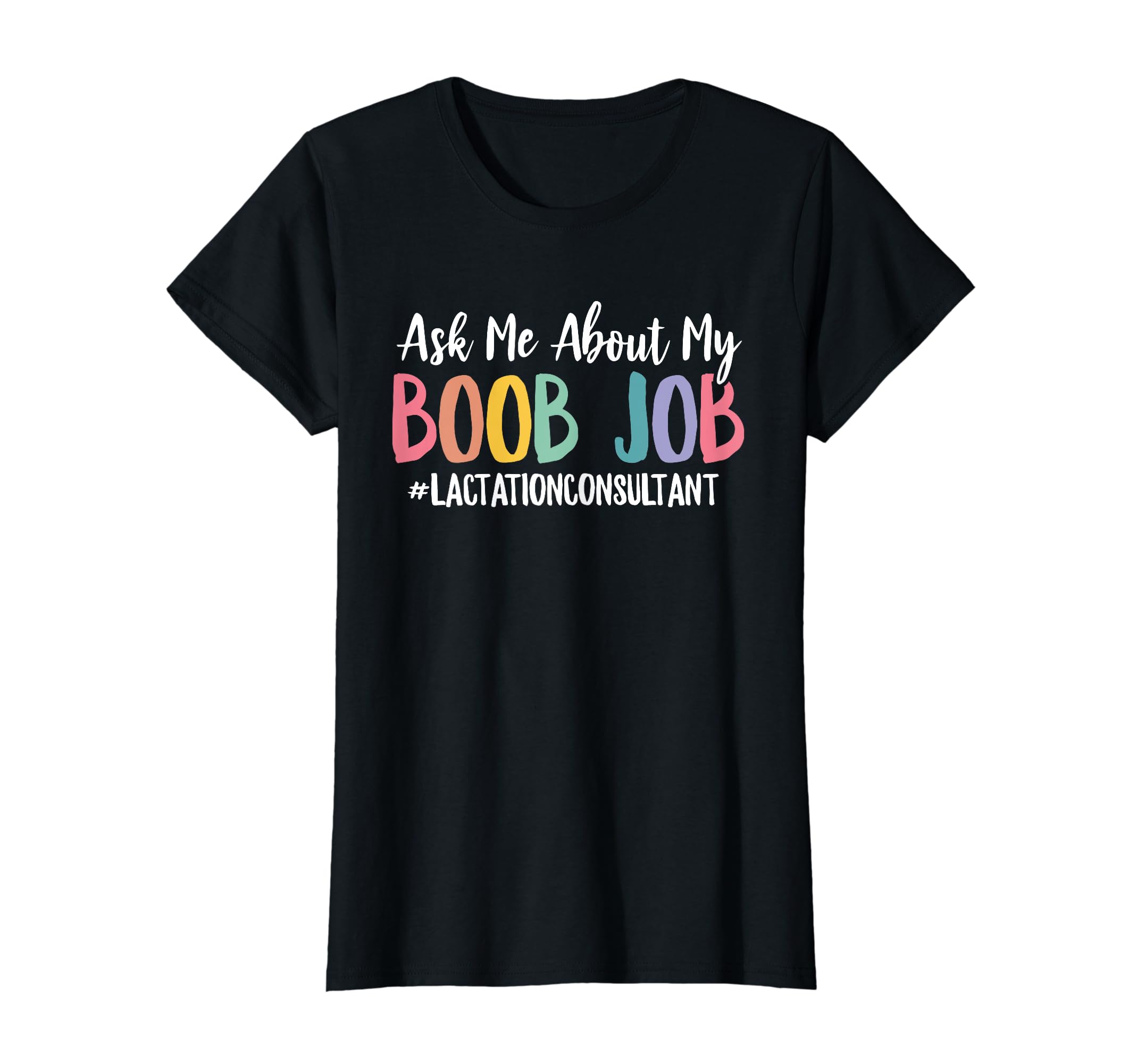 Lactation Consultant Tees for WomenLactation Consultant Breastfeeding Lactating Mama Boobery T-Shirt