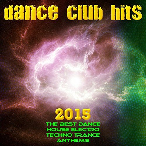 Play Dance Club Hits the Best Dance House Electro Techno Trance Anthems