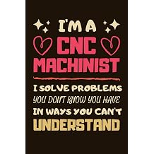 CNC Machinist Gifts Blank Lined Notebook Journal Diary Paper, a Funny and Appreciation Gift for CNC Machinist to Write in