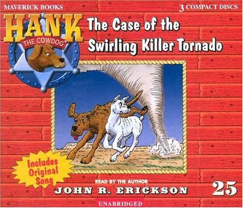The Case of the Swirling Killer Tornado (Hank the Cowdog (Audio))