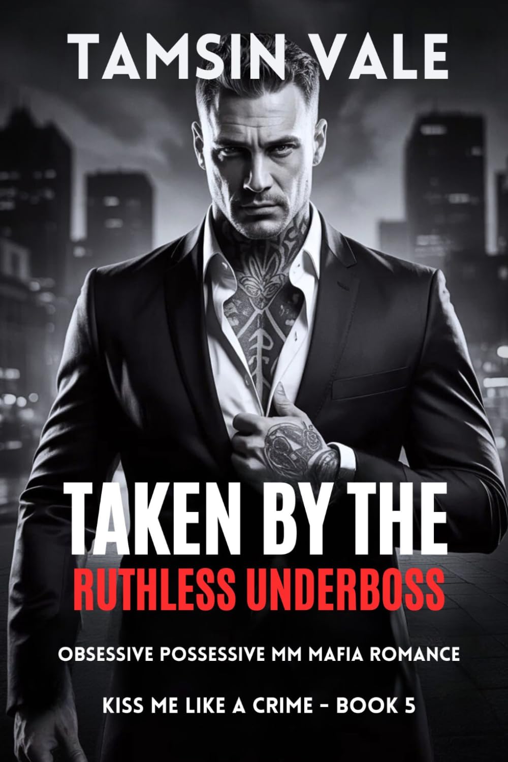 Taken by the Ruthless Underboss: Obsessive Possessive MM Mafia Romance: 5 (Kiss Me Like a Crime: A Dark Steamy MM Mafia Romance Series)