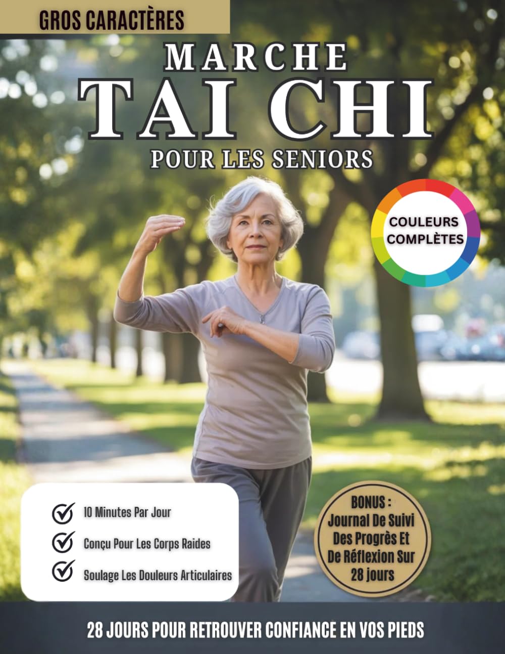Marche Tai Chi Pour Les Seniors (Couleurs Complètes): Programme De Marche Tai Chi Sur 28 Jours Pour L’équilibre, La Prévention Des Chutes Et Des Articulations Fortes