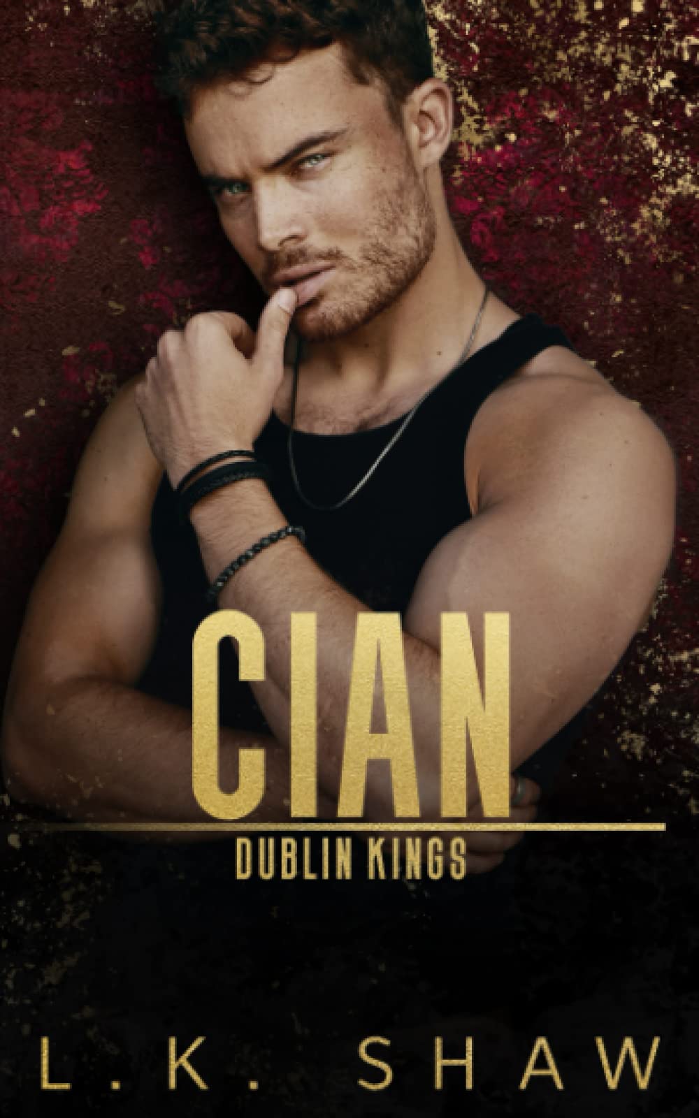 Cian: A Dark Mafia Romance (Dublin Kings)