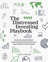 The Distressed Investing Playbook: How the Smart Money Profits When Companies Fail and Markets Go Haywire 