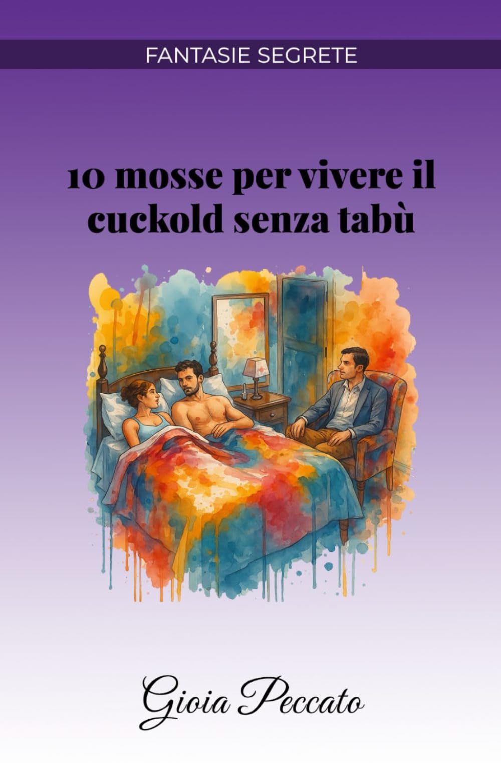 10 mosse per vivere il cuckold senza tabù (Manuali del Piacere)
