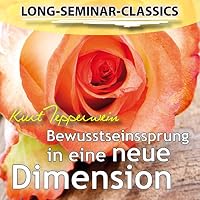Bewusstseinssprung in eine neue Dimension (Long-Seminar-Classics) Hörbuch