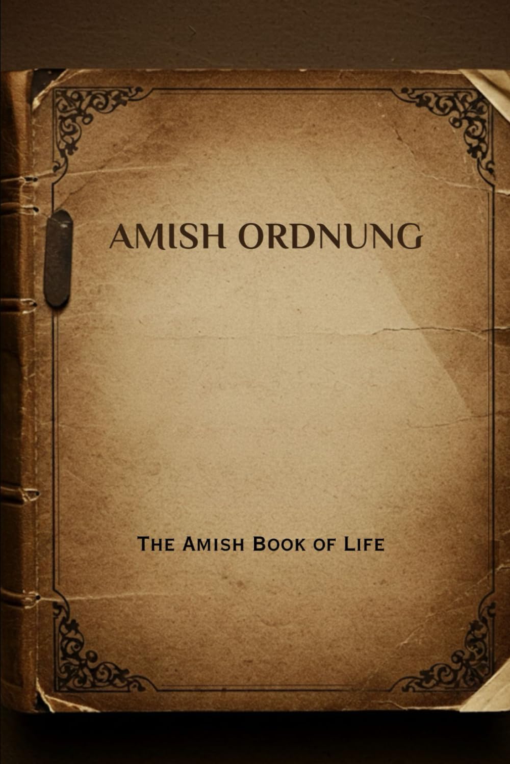 Amish Ordnung: The Amish Book of Life (THE AMERICAN HERITAGE SERIES)