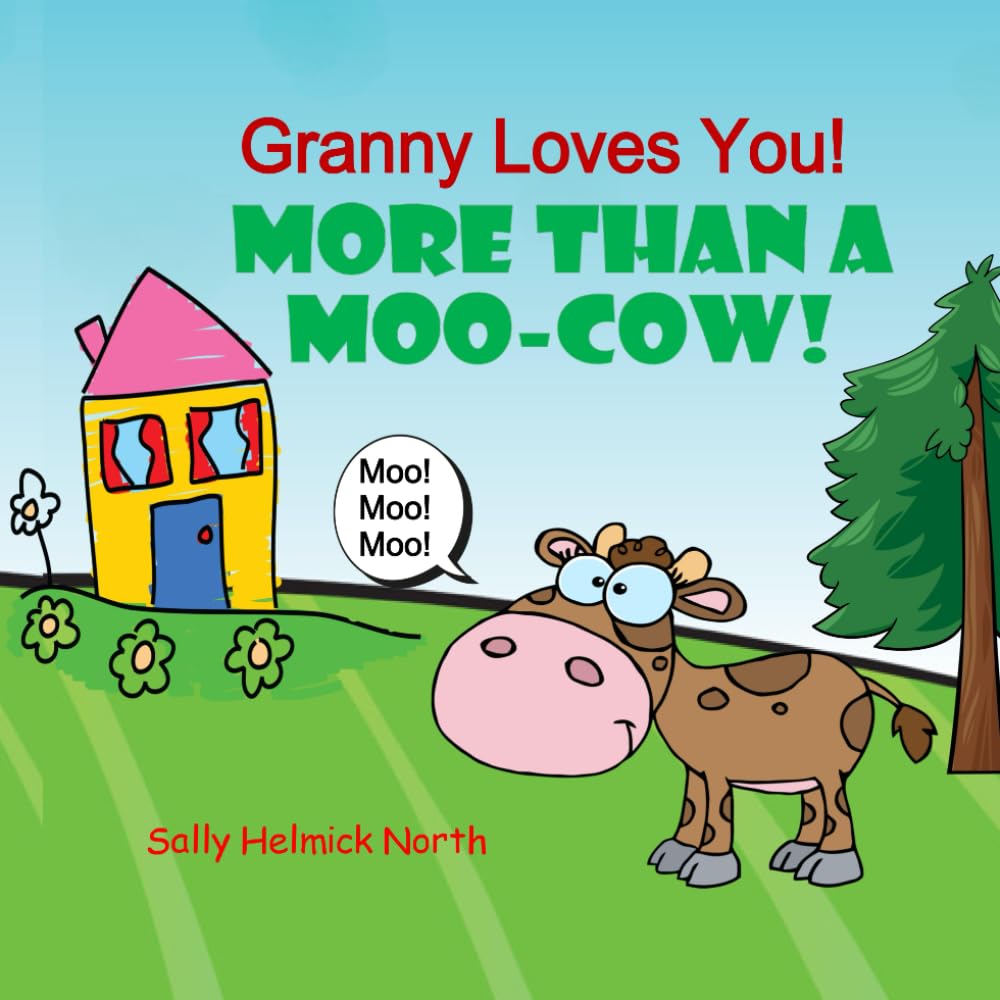 Granny Loves You!: More Than a Moo-Cow!