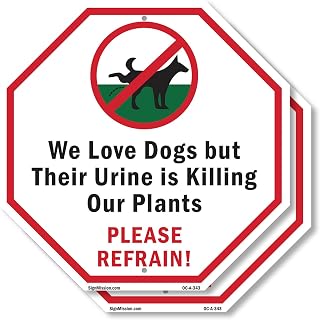 We Love Dogs but Their Urine Is Killing Our Plants Please Refrain! (2 Pack) 18 inch X 18 inch Octagon Plastic Sign Weather Resistant, UV Protected for Workplace, Made in the USA