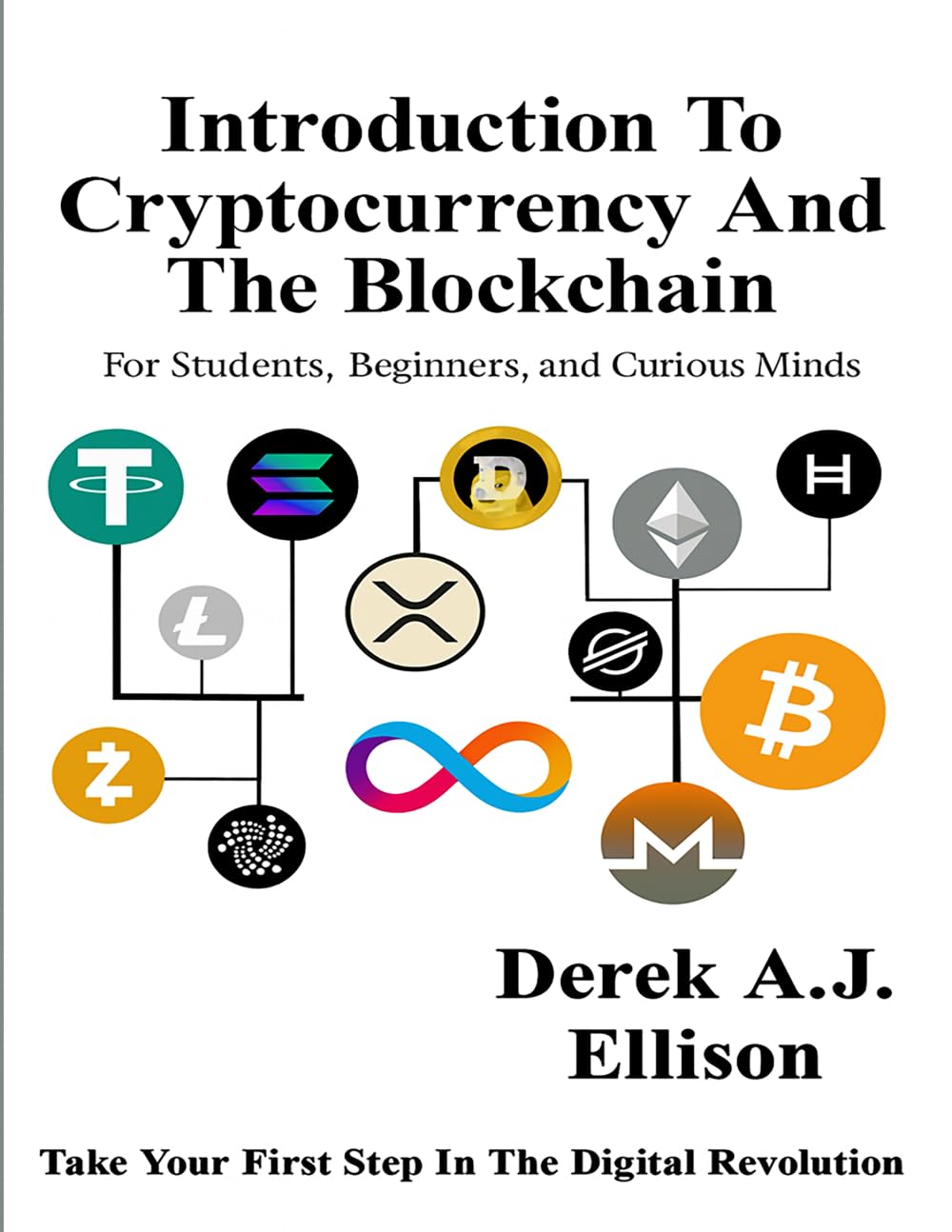 Introduction to Cryptocurrency and the Blockchain: For Students, Beginners, and Curious Minds