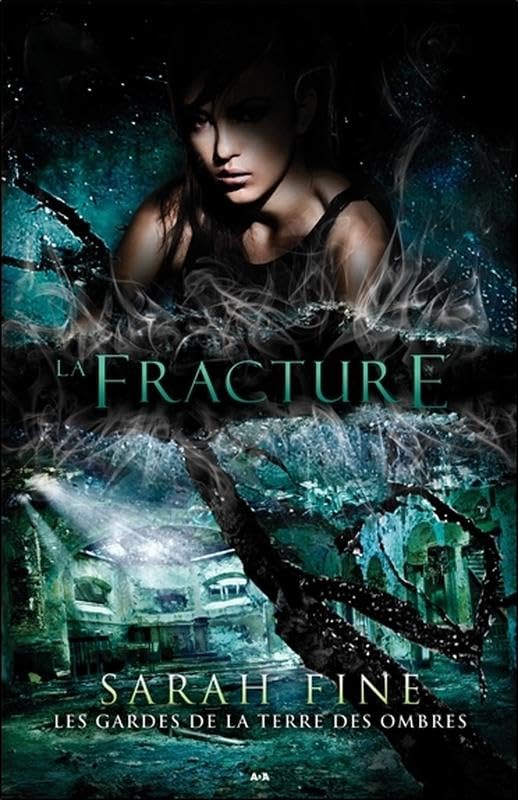 Les gardes de la terre des ombres, tome 2 - La fracture [Paperback] Sarah Fine