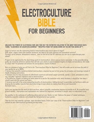 Electroculture Bible For Beginners: Unlock The Secrets Of Harnessing Natural Electrical And Magnetic Forces To Increase The Productivity And Health Of Your Garden. #TOP1