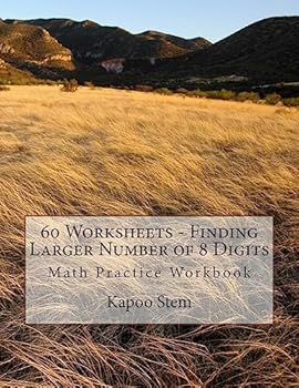 Paperback 60 Worksheets - Finding Larger Number of 8 Digits: Math Practice Workbook Book