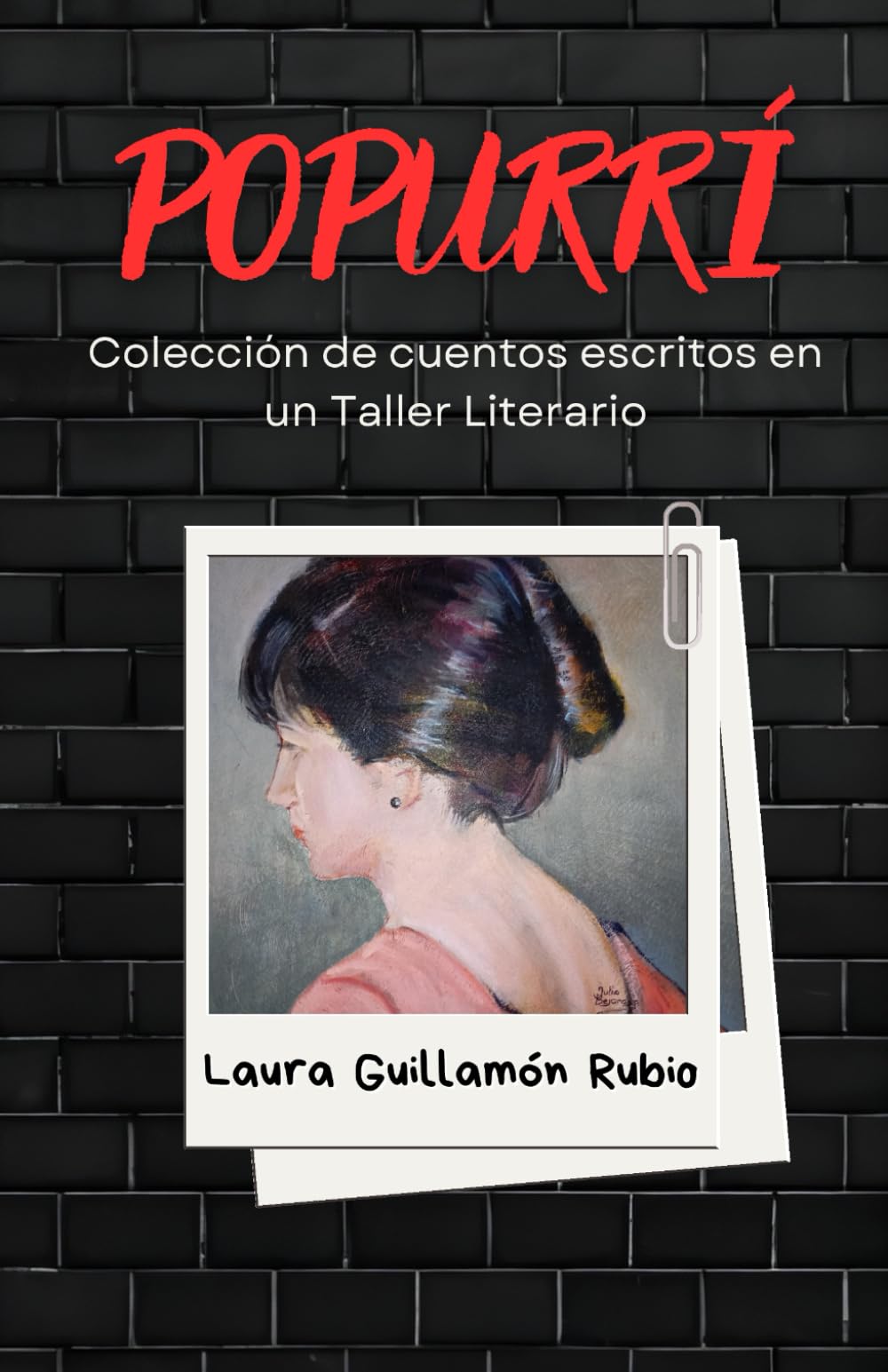 POPURRÍ: Colección de cuentos escritos en un Taller Literario