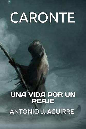 CARONTE: UNA VIDA POR UN PEAJE