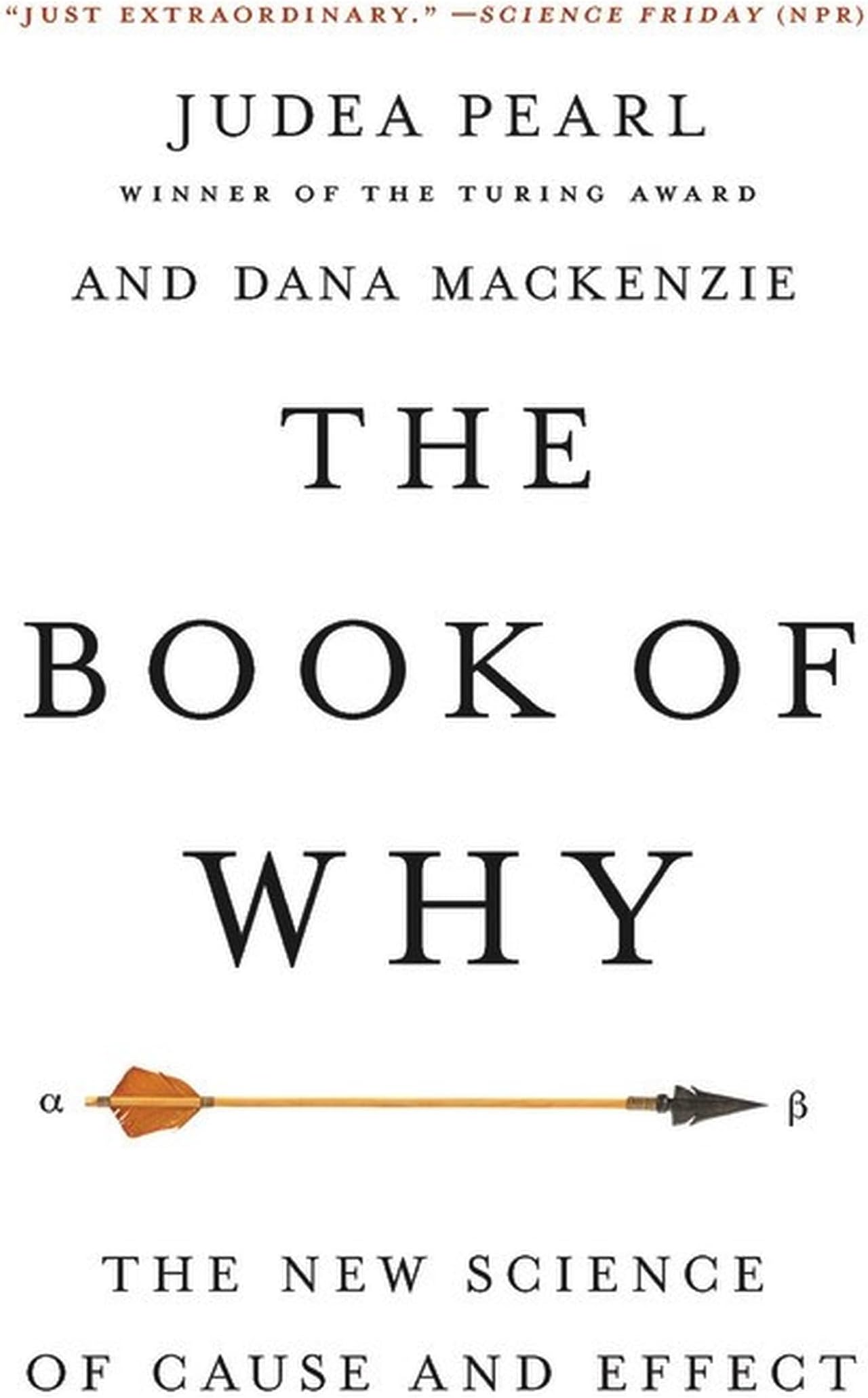 The Book of Why: The New Science of Cause and Effect