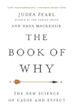 The Book of Why: The New Science of Cause and Effect