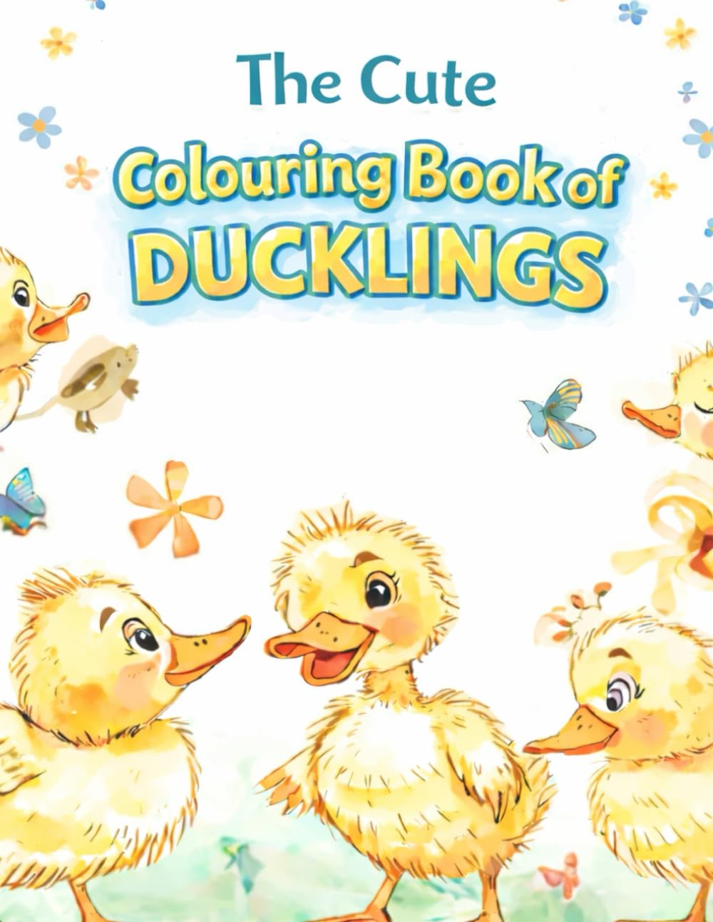 The Cute Colouring Book Of Ducklings