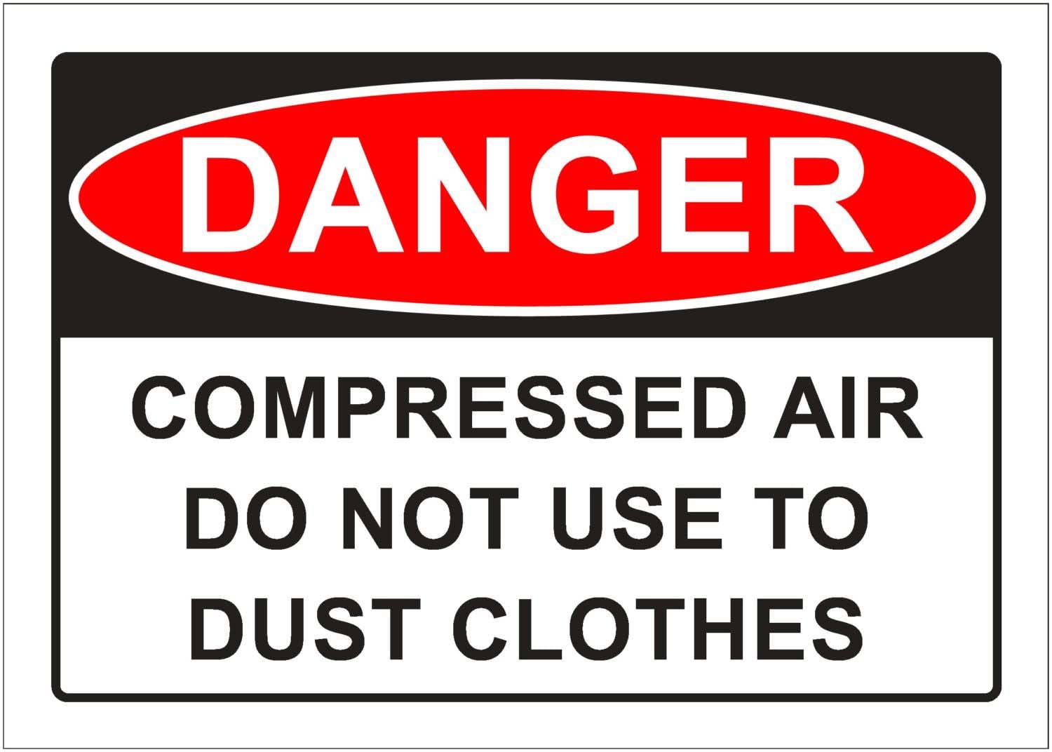 Compressed Air, Do Not Use To Dust Clothes Danger Sign, 12x8 Metal Tin Sign, usage rule for industrial compressed air equipment.