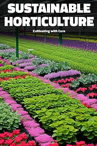 Caring Cultivation Sustainable Horticulture (English Edition)