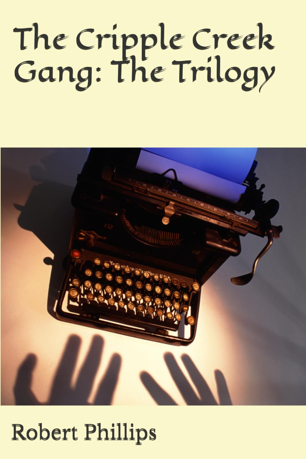 The Cripple Creek Gang: The Trilogy