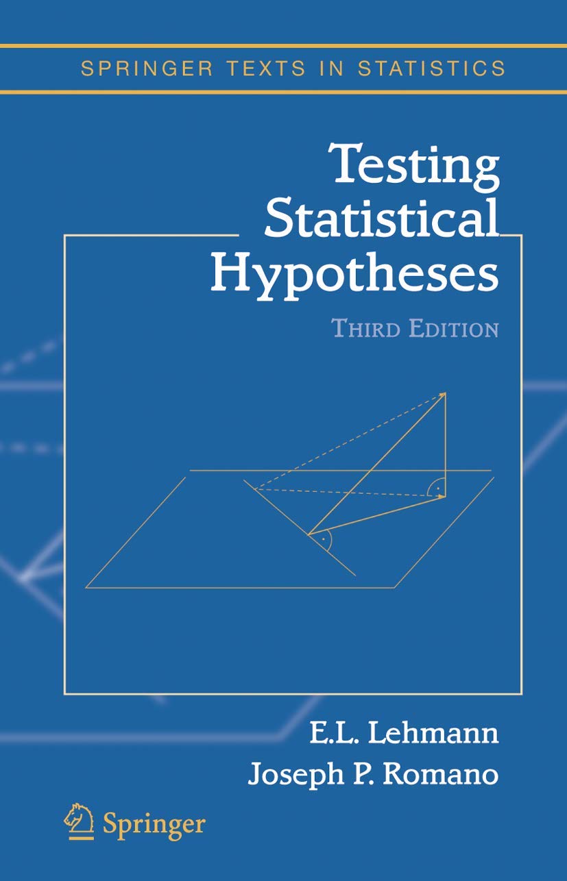 Testing Statistical Hypotheses (Springer Texts in Statistics)