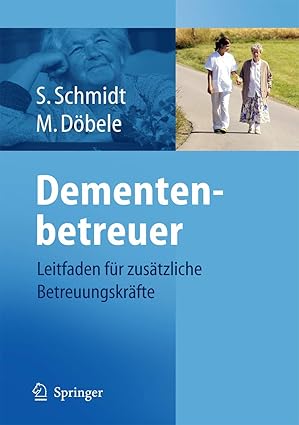 Demenzbegleiter: Leitfaden für zusätzliche Betreuungskräfte in der Pflege 2010th Edition-Wow! eBook