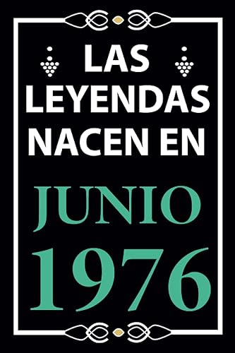 Las leyendas nacen en Junio 1976 Regalo de cumpleaños perfecto para hombre y mujer de 45 años I Cita positiva , humor I Cuaderno , diario , libro de