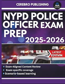 NYPD POLICE OFFICER EXAM PREP 2025-2026: 350+ Practice Questions, Detailed Answer, Explanations, and Prep Insights