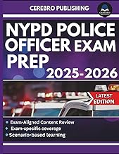 NYPD POLICE OFFICER EXAM PREP 2025-2026: 350+ Practice Questions, Detailed Answer, Explanations, and Prep Insights
